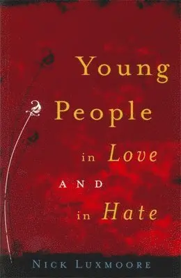 Nick Luxmoore - Young People in Love and in Hate, Häftad. Tillgänglighet: Lägg i varukorg