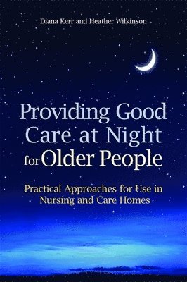 Heather Wilkinson, Diana Kerr - Providing Good Care at Night for Older People, Häftad