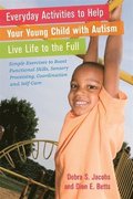Everyday Activities to Help Your Young Child with Autism Live Life to the Full