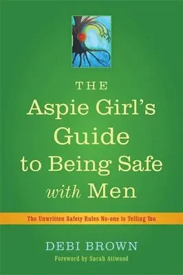 Debi Brown - Aspie Girl's Guide to Being Safe with Men, Häftad. Tillgänglighet: Lägg i varukorg