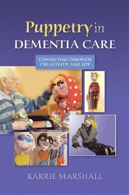 Karrie Marshall - Puppetry in Dementia Care, Häftad. Tillgänglighet: Lägg i varukorg