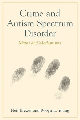 Neil Brewer, Robyn Louise Young - Crime and Autism Spectrum Disorder, Häftad