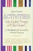 Sarah Crockett - Activities for Older People in Care Homes, Häftad. Tillgänglighet: Lägg i varukorg