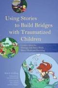 Using Stories to Build Bridges with Traumatized Children