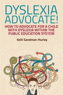 Kelli Sandman-Hurley - Dyslexia Advocate!, Häftad. Tillgänglighet: Lägg i varukorg