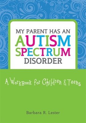 Barbara Lester - My Parent has an Autism Spectrum Disorder, Häftad. Tillgänglighet: Lägg i varukorg