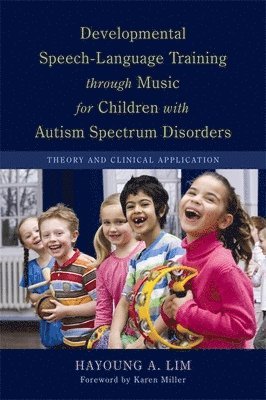 Hayoung A. Lim - Developmental Speech-Language Training through Music for Children with Autism Spectrum Disorders, Häftad. Tillgänglighet: Lägg i varukorg