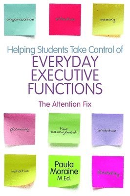 Paula Moraine - Helping Students Take Control of Everyday Executive Functions, Häftad. Tillgänglighet: Lägg i varukorg