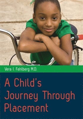 Vera I Fahlberg - Child's Journey Through Placement, Häftad. Tillgänglighet: Lägg i varukorg