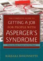 Barbara Bissonnette - Complete Guide to Getting a Job for People with Asperger's Syndrome, Häftad