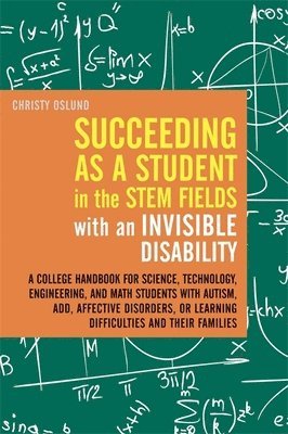 Christy Oslund - Succeeding as a Student in the STEM Fields with an Invisible Disability, Häftad. Tillgänglighet: Lägg i varukorg