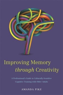 Amanda Pike - Improving Memory through Creativity, Häftad