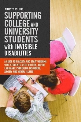 Christy Oslund - Supporting College and University Students with Invisible Disabilities, Häftad. Tillgänglighet: Lägg i varukorg