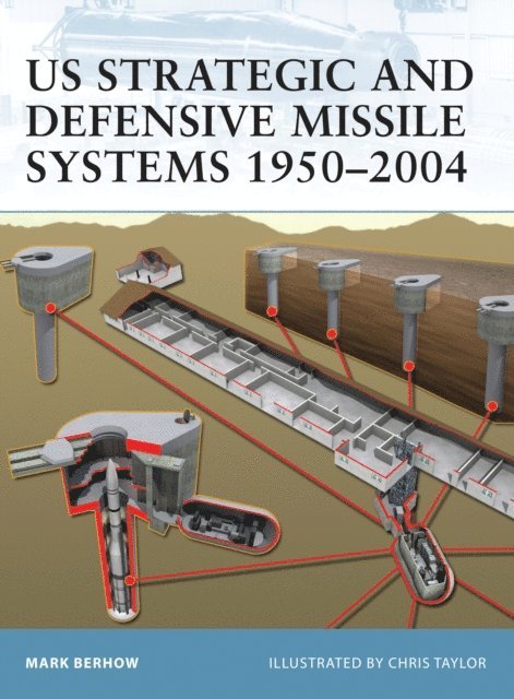 Mark Berhow - US Strategic and Defensive Missile Systems 1950–2004, E-bok
