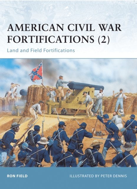 Ron Field - American Civil War Fortifications (2), E-bok