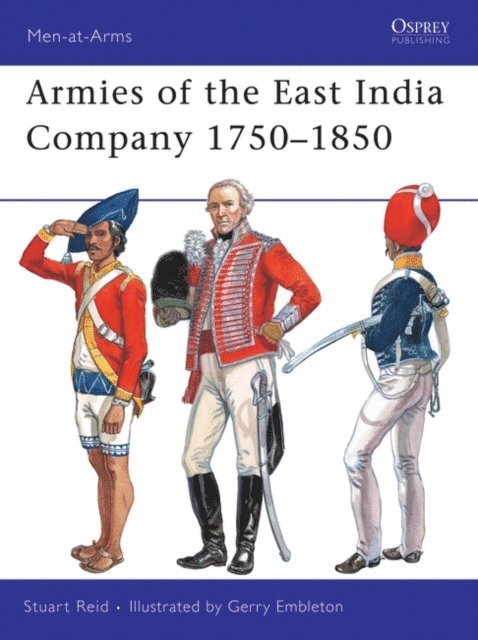 Stuart Reid - Armies of the East India Company 1750–1850, E-bok
