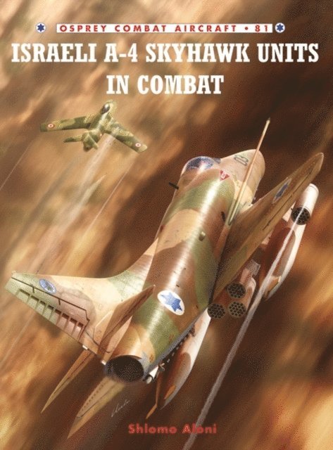 Shlomo Aloni - Israeli A-4 Skyhawk Units in Combat, E-bok