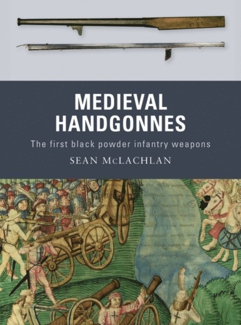 Sean McLachlan - Medieval Handgonnes, E-bok