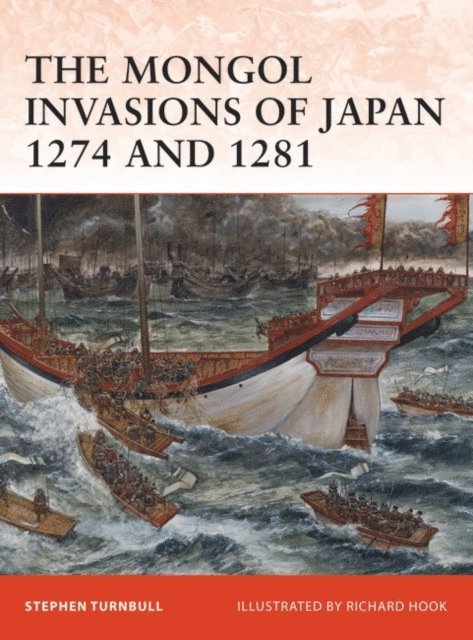 Stephen Turnbull - Mongol Invasions of Japan 1274 and 1281, E-bok