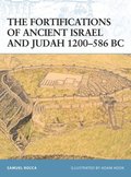 The Fortifications of Ancient Israel and Judah 1200?586 BC