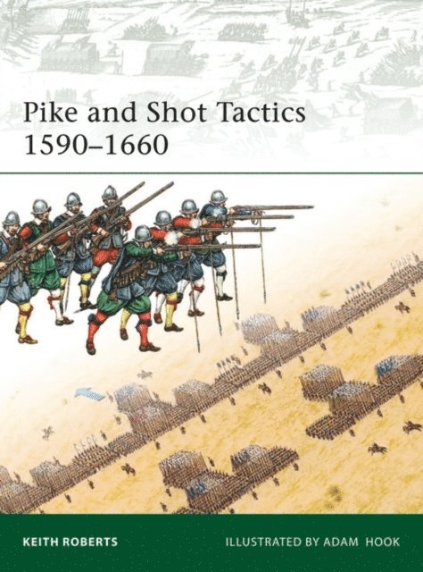 Keith Roberts - Pike and Shot Tactics 1590–1660, E-bok
