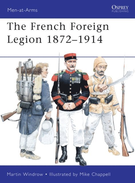 Martin Windrow - French Foreign Legion 1872–1914, E-bok