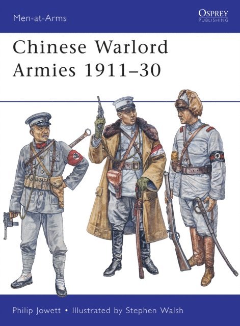 Philip Jowett - Chinese Warlord Armies 1911–30, E-bok