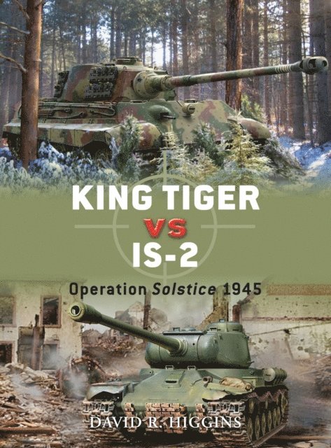 David R. Higgins - King Tiger vs IS-2, E-bok