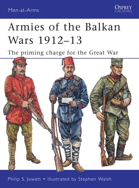Philip Jowett - Armies of the Balkan Wars 1912–13, E-bok