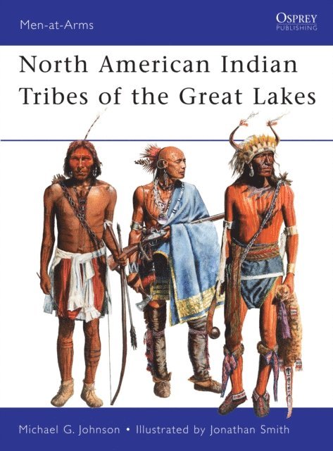 Michael G Johnson - North American Indian Tribes of the Great Lakes, E-bok