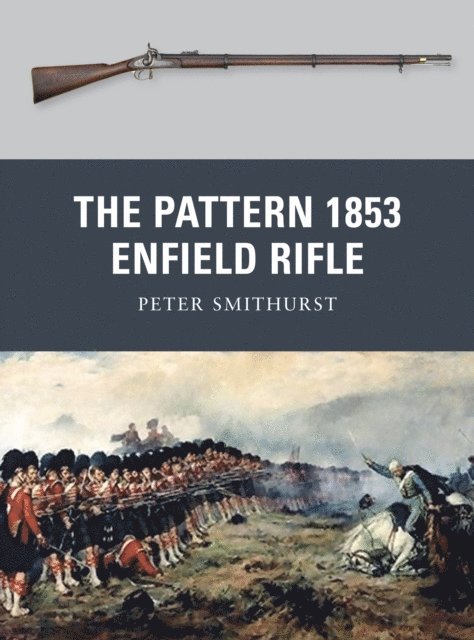 Peter Smithurst - Pattern 1853 Enfield Rifle, E-bok