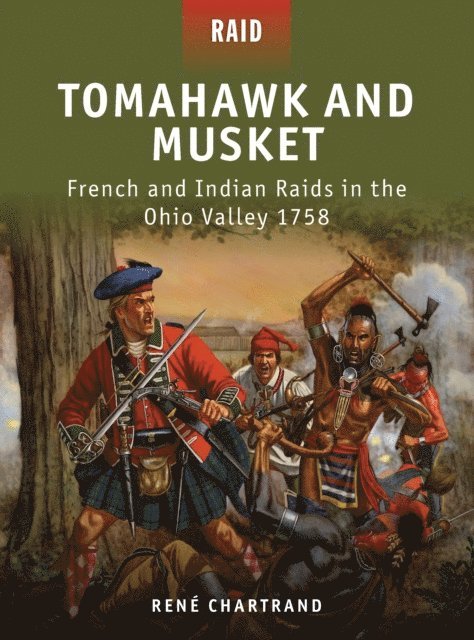 René Chartrand - Tomahawk and Musket, E-bok