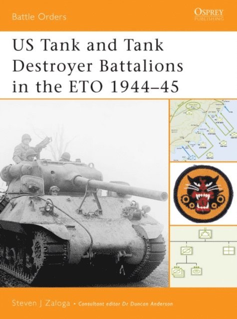 Steven J. Zaloga - US Tank and Tank Destroyer Battalions in the ETO 1944–45, E-bok