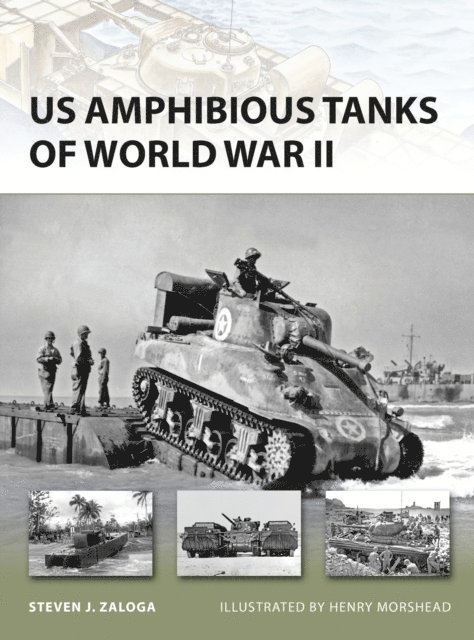 Steven J. Zaloga - US Amphibious Tanks of World War II, E-bok