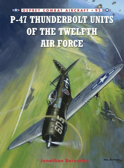 Jonathan Bernstein - P-47 Thunderbolt Units of the Twelfth Air Force, E-bok