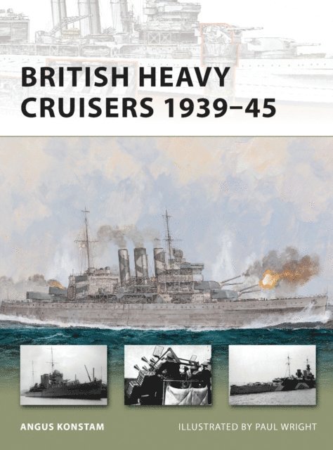 Angus Konstam - British Heavy Cruisers 1939–45, E-bok