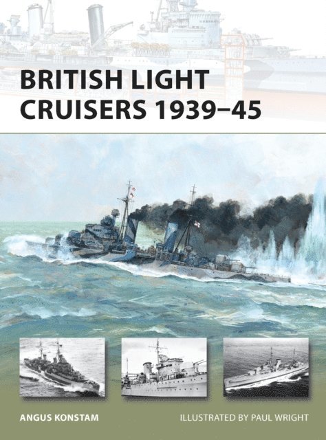 Angus Konstam - British Light Cruisers 1939–45, E-bok