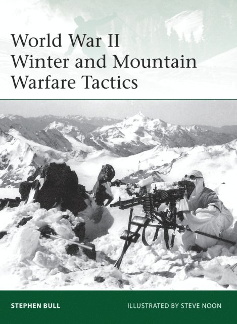 Stephen Bull - World War II Winter and Mountain Warfare Tactics, E-bok
