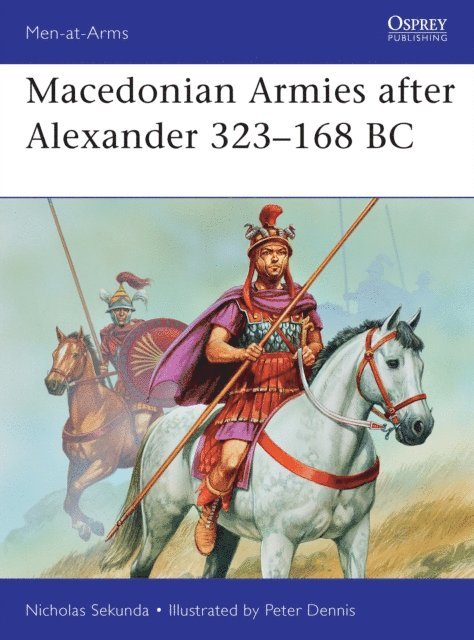 Nicholas Sekunda - Macedonian Armies after Alexander 323–168 BC, E-bok