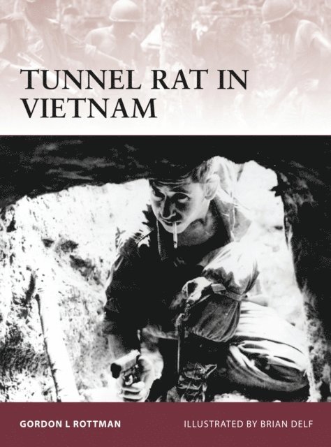 Gordon L. Rottman - Tunnel Rat in Vietnam, E-bok