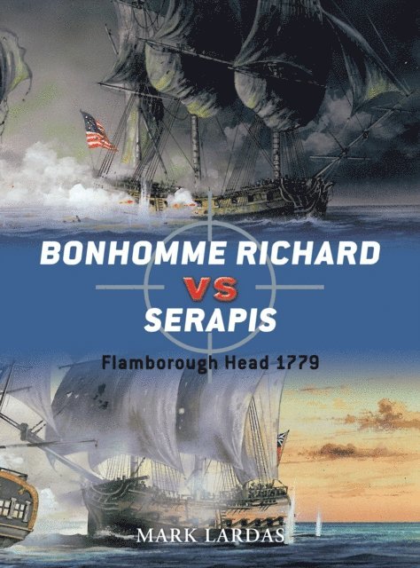 Mark Lardas - Bonhomme Richard vs Serapis, E-bok