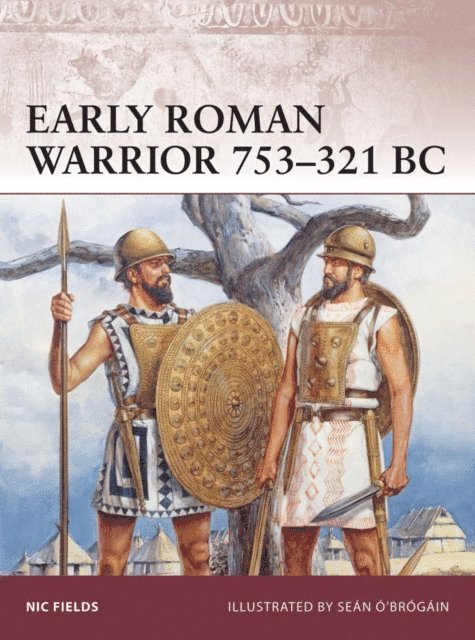 Nic Fields - Early Roman Warrior 753–321 BC, E-bok