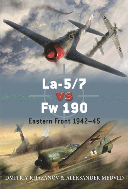 Dmitriy Khazanov, Aleksander Medved - La-5/7 vs Fw 190, E-bok