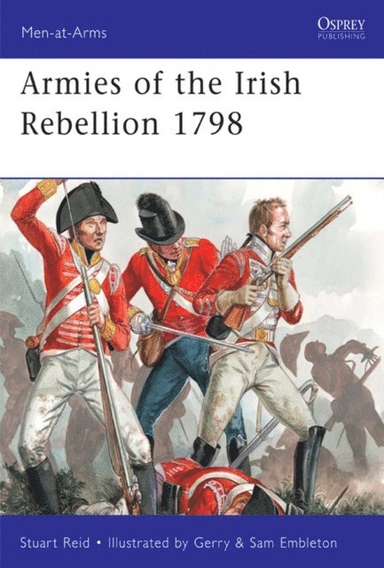 Stuart Reid - Armies of the Irish Rebellion 1798, E-bok