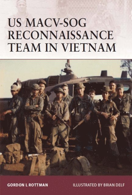 Gordon L. Rottman - US MACV-SOG Reconnaissance Team in Vietnam, E-bok