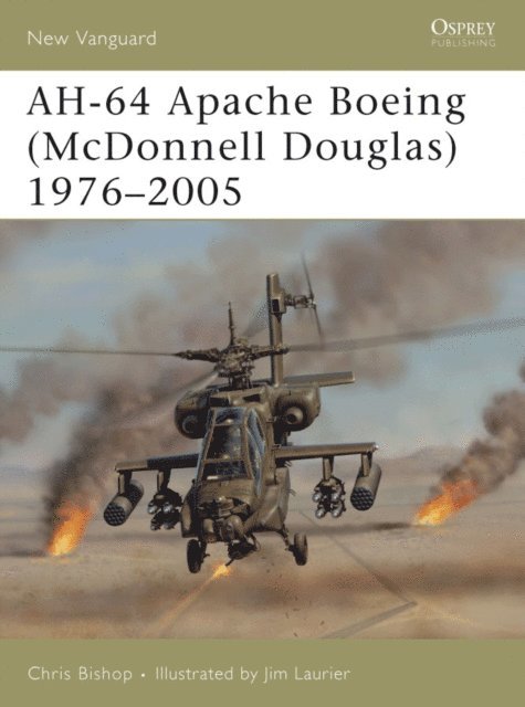 Chris Bishop - Apache AH-64 Boeing (McDonnell Douglas) 1976–2005, E-bok