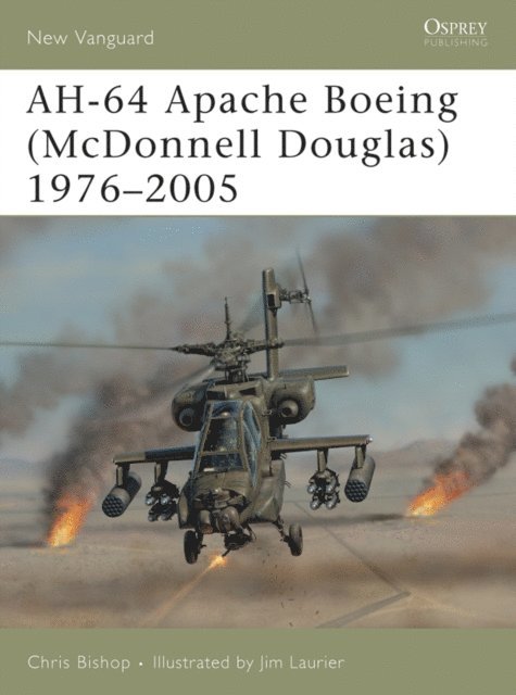 Chris Bishop - Apache AH-64 Boeing (McDonnell Douglas) 1976–2005, E-bok