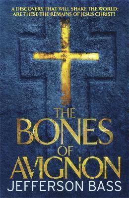 Jefferson Bass - Bones of Avignon, Häftad
