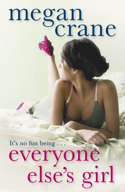 Megan Crane - Everyone Else's Girl, E-bok