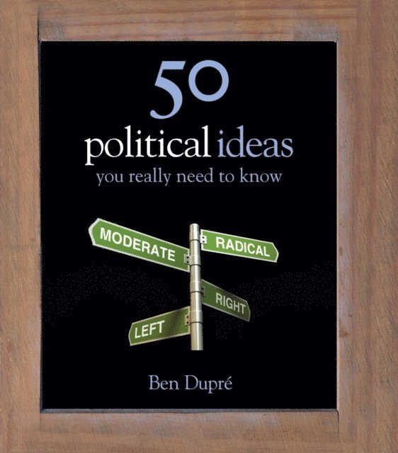 Ben Dupre - 50 Political Ideas You Really Need to Know, E-bok